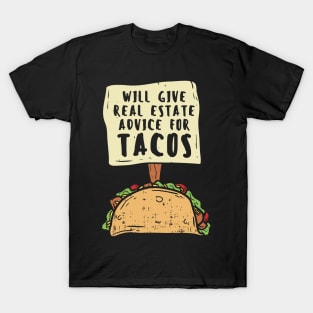Will Gave Real Estate Advice For Tacos T-Shirt T-Shirt